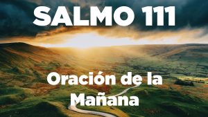 Salmo 111 - Conoce el salmo y su significado