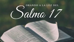 Salmo 17 y su significado