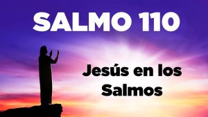 Salmo 110 - Conoce el salmo y su significado